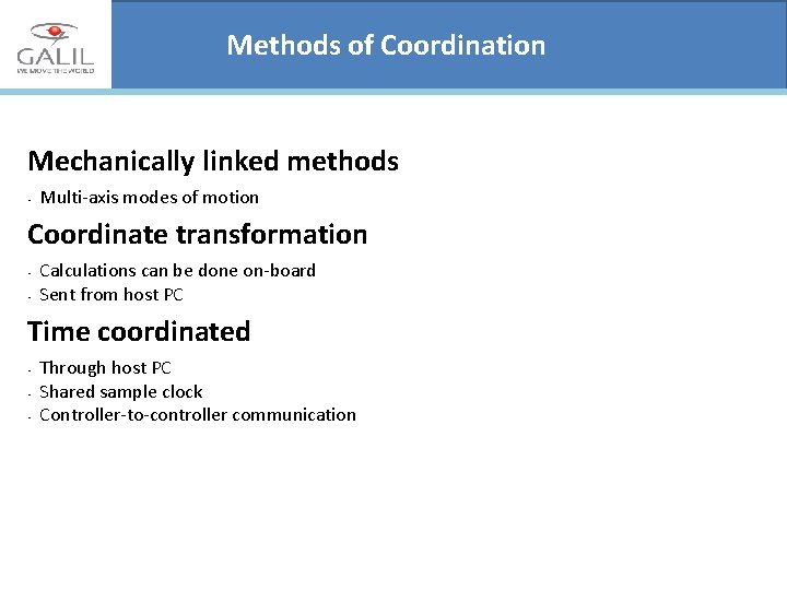 Methods of Coordination Mechanically linked methods • Multi-axis modes of motion Coordinate transformation •
