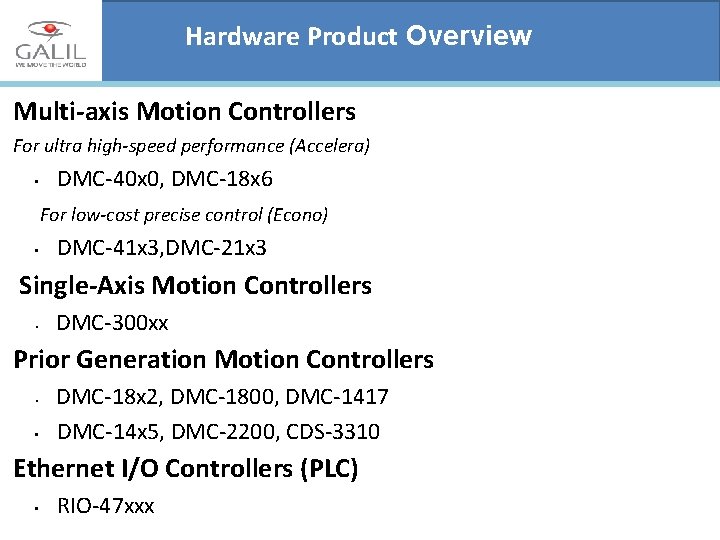 Hardware Product Overview Multi-axis Motion Controllers For ultra high-speed performance (Accelera) • DMC-40 x