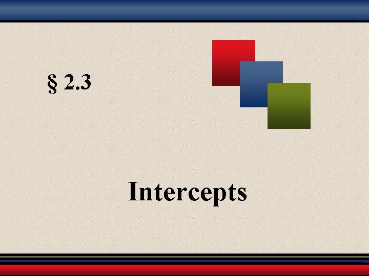 § 2. 3 Intercepts 