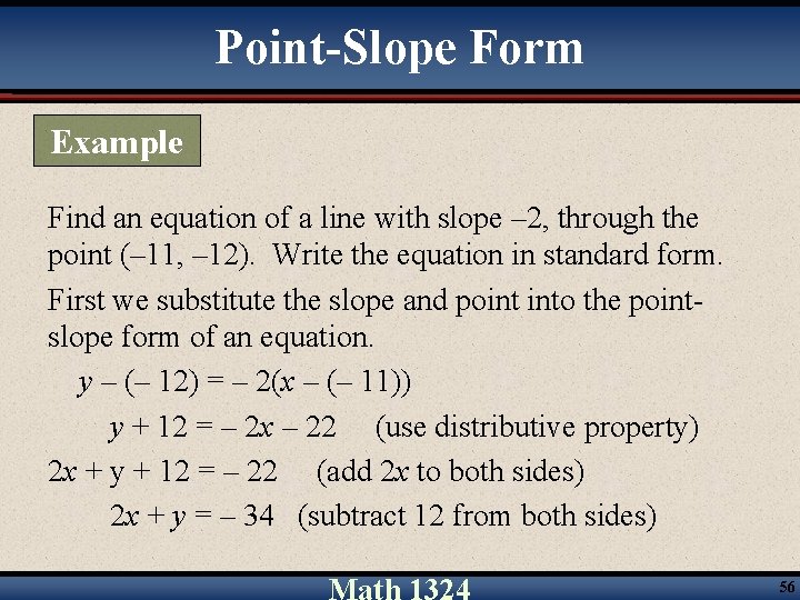 Point-Slope Form Example Find an equation of a line with slope – 2, through
