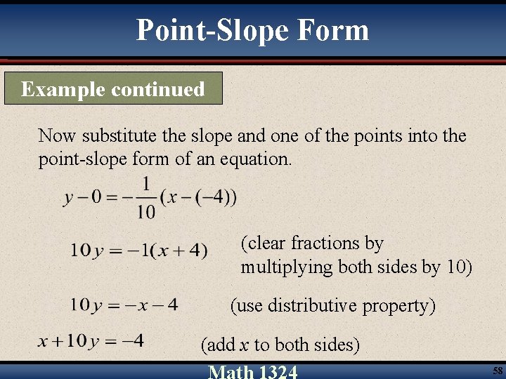 Point-Slope Form Example continued Now substitute the slope and one of the points into
