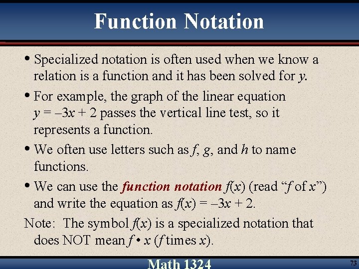 Function Notation • Specialized notation is often used when we know a relation is