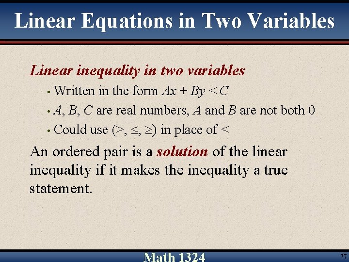 Linear Equations in Two Variables Linear inequality in two variables Written in the form