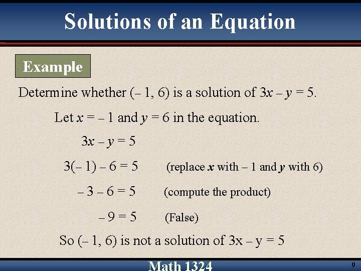 Solutions of an Equation Example Determine whether (– 1, 6) is a solution of
