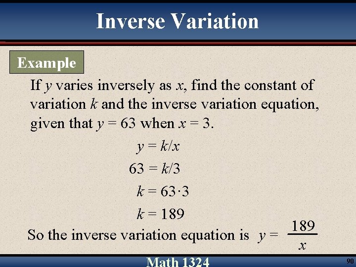 Inverse Variation Example If y varies inversely as x, find the constant of variation