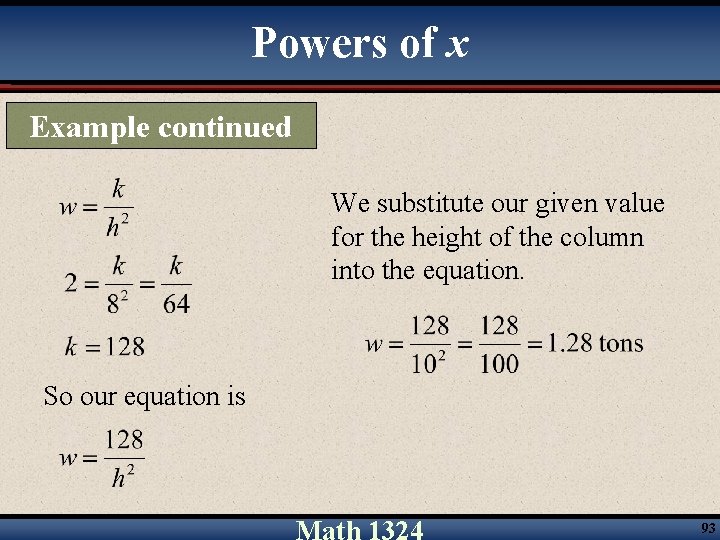 Powers of x Example continued We substitute our given value for the height of