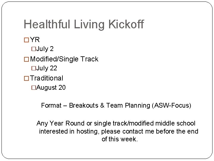 Healthful Living Kickoff � YR �July 2 � Modified/Single Track �July 22 � Traditional