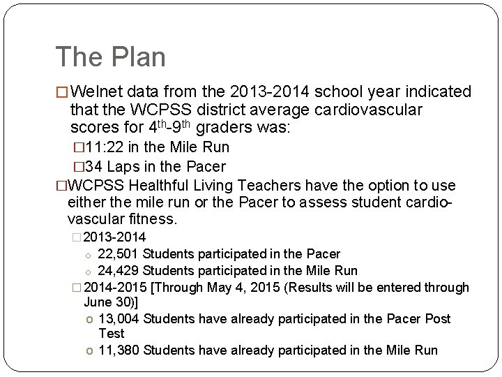 The Plan � Welnet data from the 2013 -2014 school year indicated that the