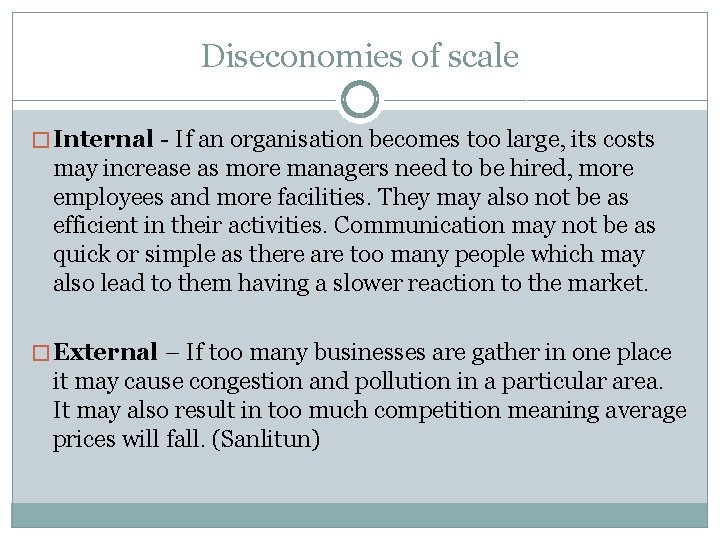 Diseconomies of scale � Internal - If an organisation becomes too large, its costs