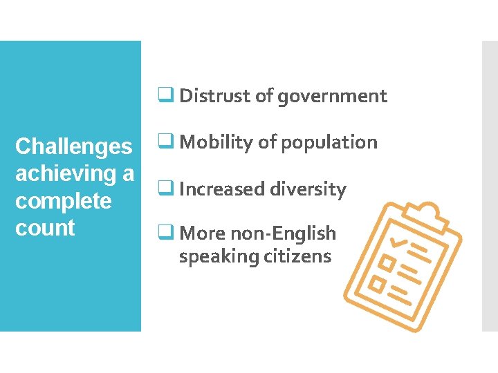 q Distrust of government Challenges q Mobility of population achieving a q Increased diversity