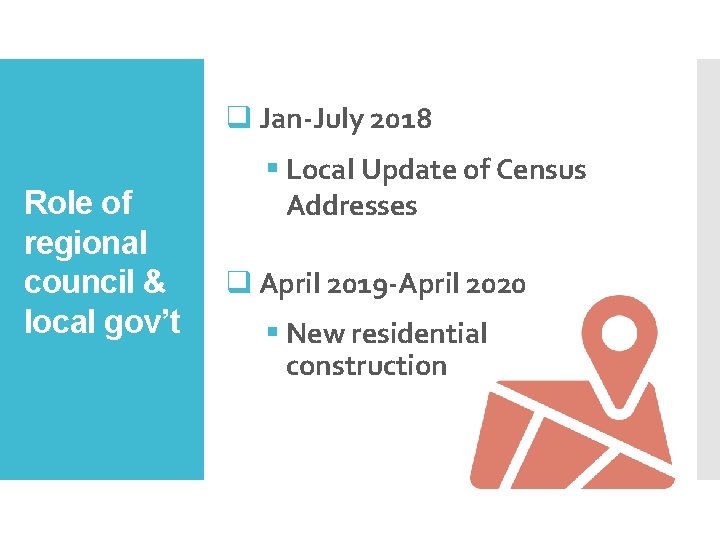 q Jan-July 2018 Role of regional council & local gov’t § Local Update of