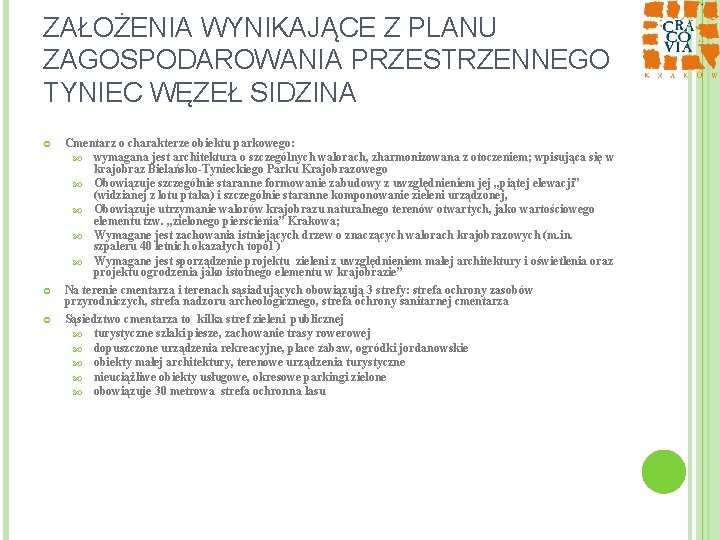 ZAŁOŻENIA WYNIKAJĄCE Z PLANU ZAGOSPODAROWANIA PRZESTRZENNEGO TYNIEC WĘZEŁ SIDZINA Cmentarz o charakterze obiektu parkowego: