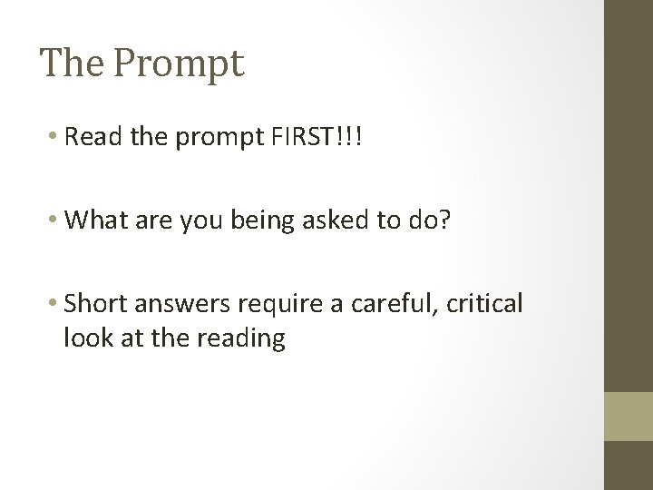 The Prompt • Read the prompt FIRST!!! • What are you being asked to