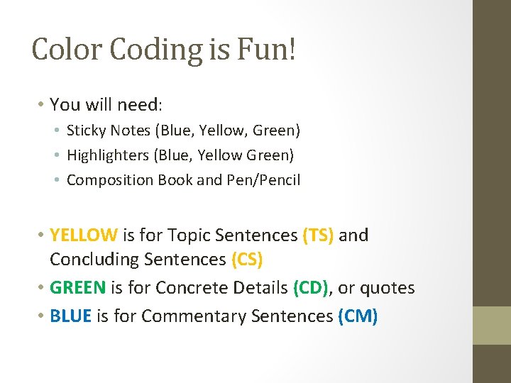 Color Coding is Fun! • You will need: • Sticky Notes (Blue, Yellow, Green)