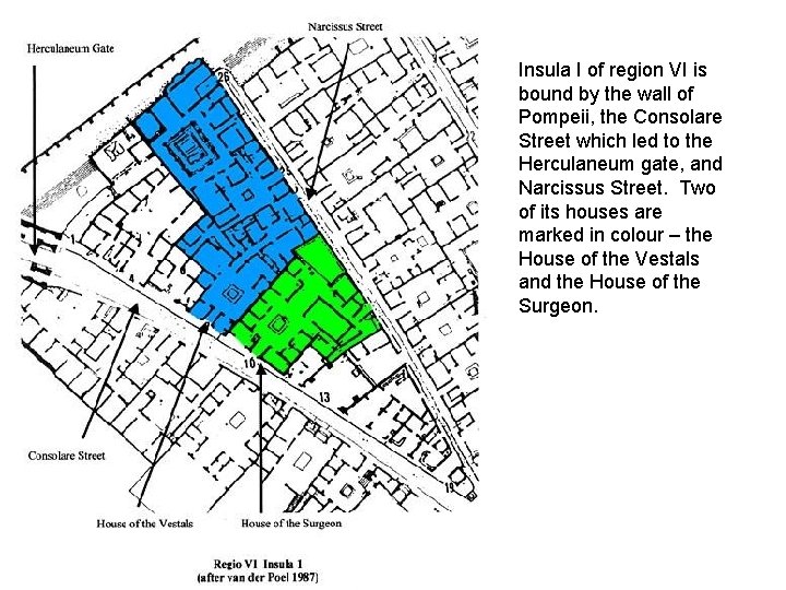 Insula I of region VI is bound by the wall of Pompeii, the Consolare