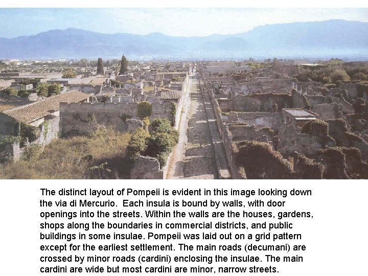 The distinct layout of Pompeii is evident in this image looking down the via