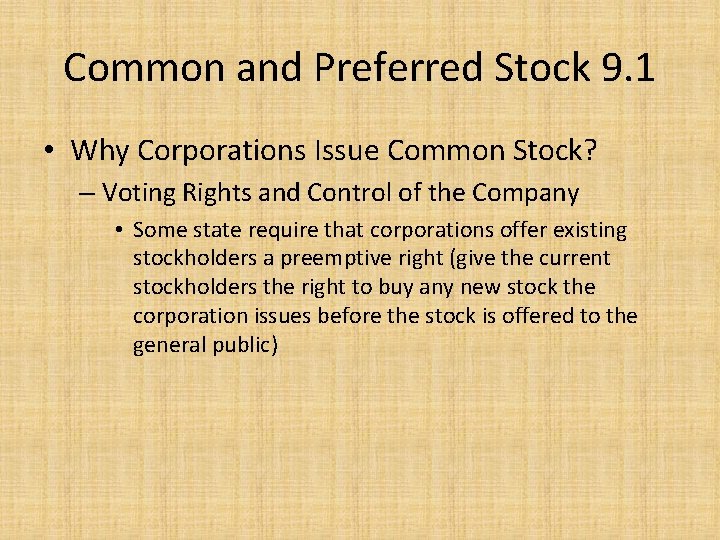 Common and Preferred Stock 9. 1 • Why Corporations Issue Common Stock? – Voting