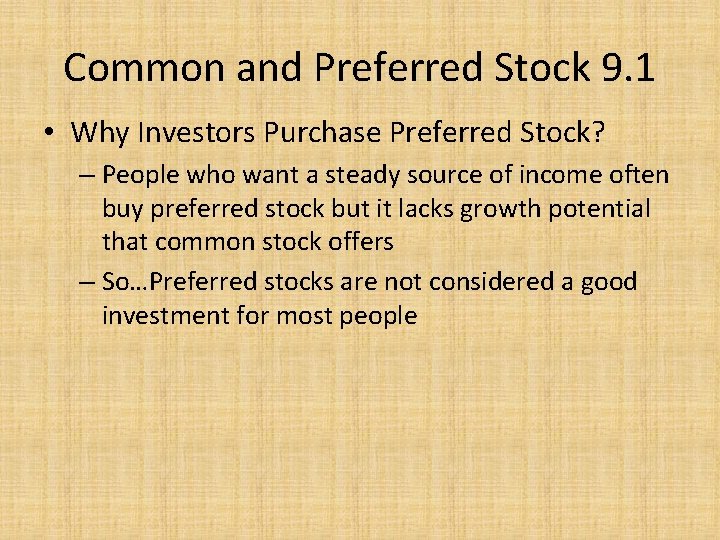 Common and Preferred Stock 9. 1 • Why Investors Purchase Preferred Stock? – People