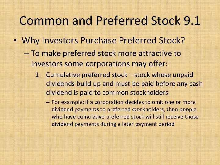 Common and Preferred Stock 9. 1 • Why Investors Purchase Preferred Stock? – To