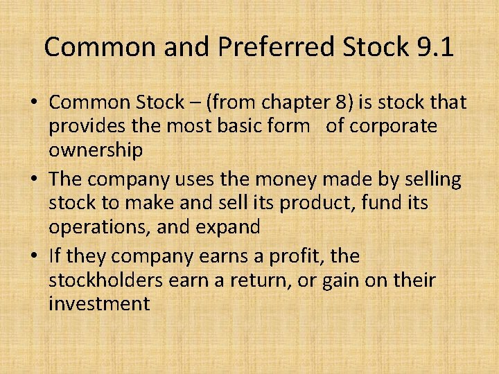 Common and Preferred Stock 9. 1 • Common Stock – (from chapter 8) is