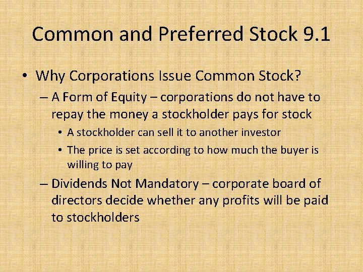 Common and Preferred Stock 9. 1 • Why Corporations Issue Common Stock? – A