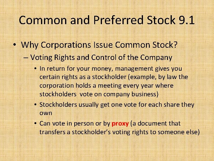 Common and Preferred Stock 9. 1 • Why Corporations Issue Common Stock? – Voting