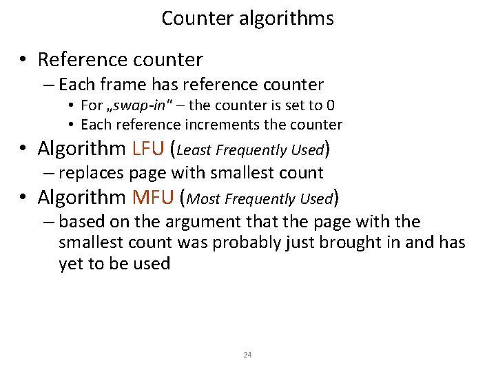 Counter algorithms • Reference counter – Each frame has reference counter • • For