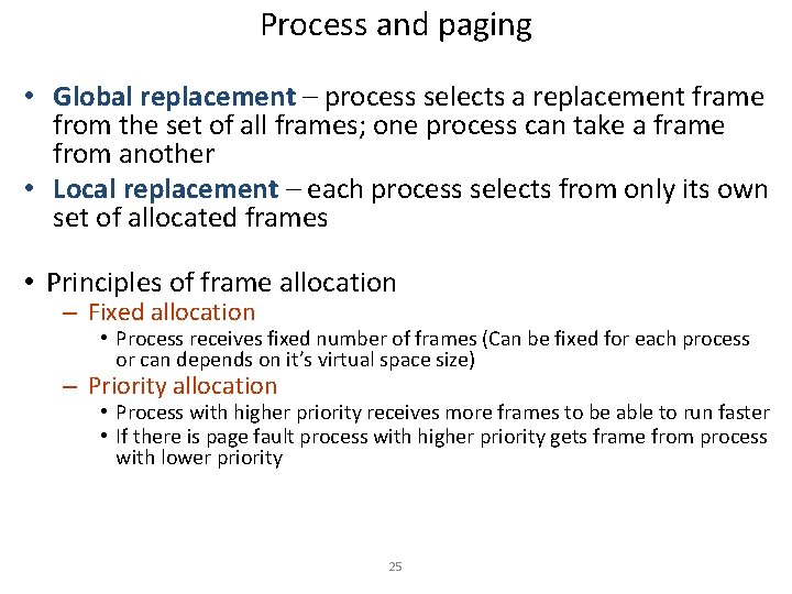 Process and paging • Global replacement – process selects a replacement frame from the