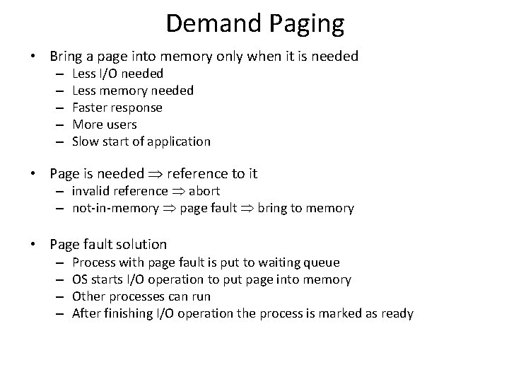 Demand Paging • Bring a page into memory only when it is needed –