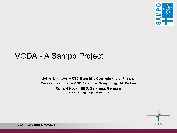 VODA - A Sampo Project Johan Lindroos – CSC Scientific Computing Ltd, Finland Pekka