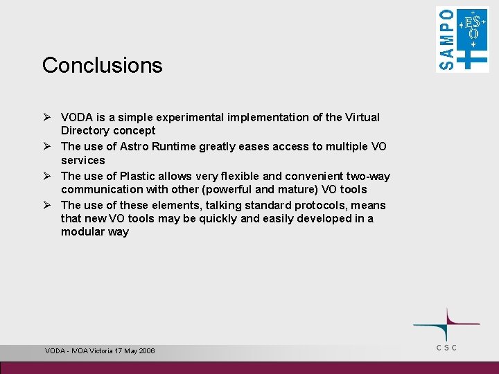 Conclusions Ø VODA is a simple experimental implementation of the Virtual Directory concept Ø