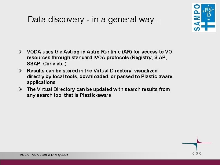 Data discovery - in a general way. . . Ø VODA uses the Astrogrid