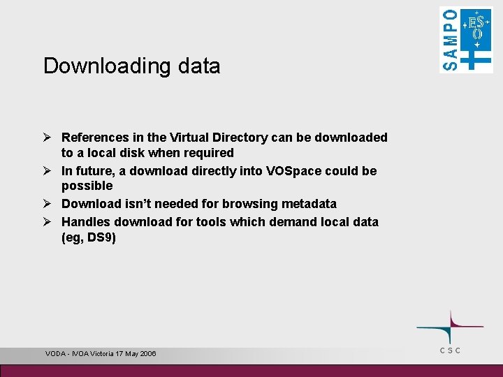 Downloading data Ø References in the Virtual Directory can be downloaded to a local