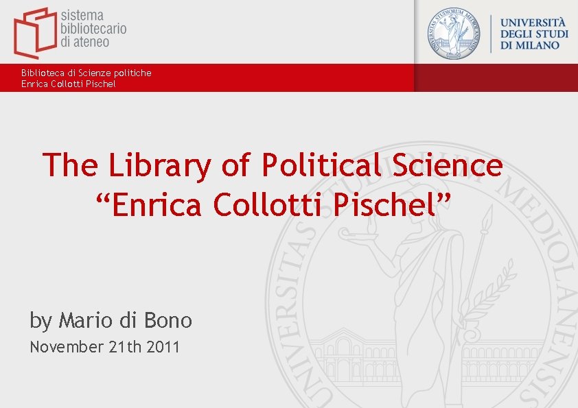 Biblioteca di Scienze politiche Enrica Collotti Pischel The Library of Political Science “Enrica Collotti