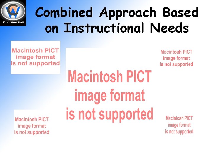Combined Approach Based on Instructional Needs 