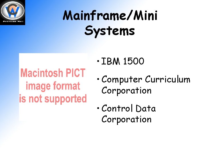 Mainframe/Mini Systems • IBM 1500 • Computer Curriculum Corporation • Control Data Corporation 