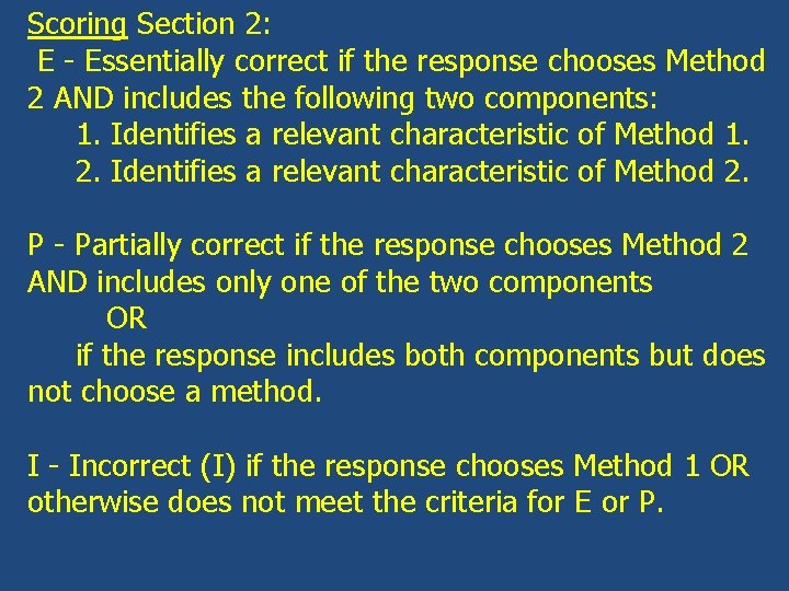 Scoring Section 2: E - Essentially correct if the response chooses Method 2 AND