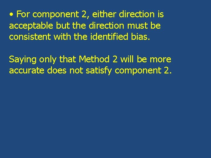  • For component 2, either direction is acceptable but the direction must be