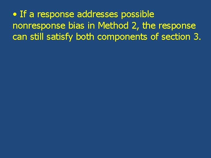  • If a response addresses possible nonresponse bias in Method 2, the response