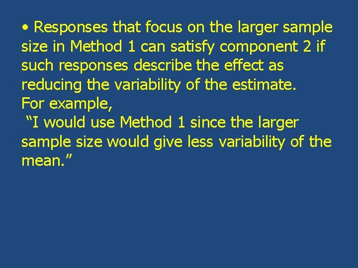  • Responses that focus on the larger sample size in Method 1 can