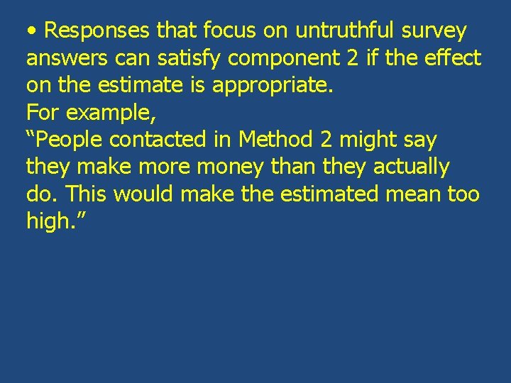  • Responses that focus on untruthful survey answers can satisfy component 2 if