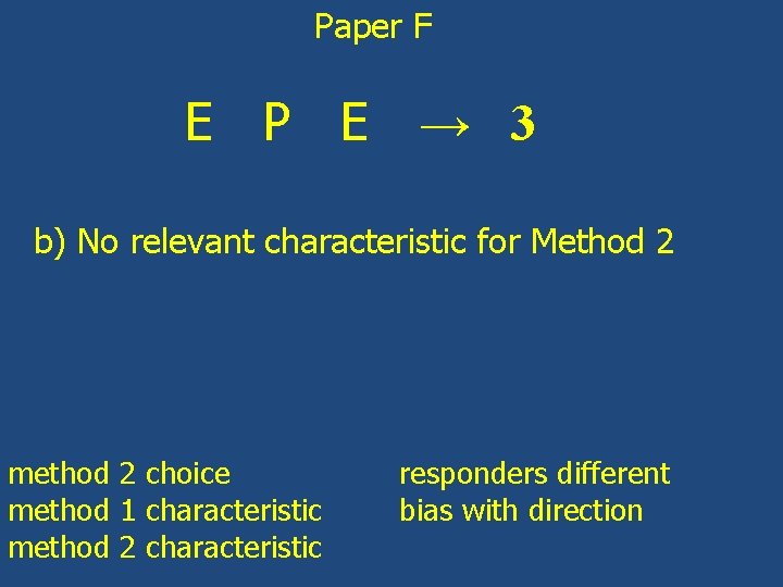 Paper F E P E → 3 b) No relevant characteristic for Method 2