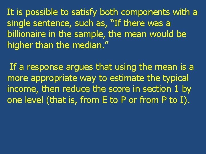 It is possible to satisfy both components with a single sentence, such as, “If