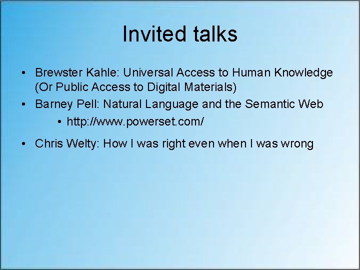 Invited talks • Brewster Kahle: Universal Access to Human Knowledge (Or Public Access to