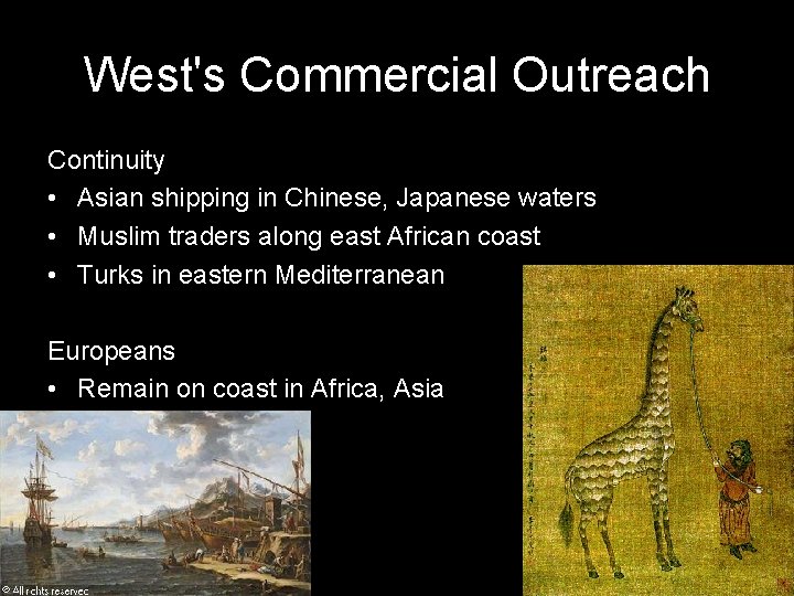 West's Commercial Outreach Continuity • Asian shipping in Chinese, Japanese waters • Muslim traders
