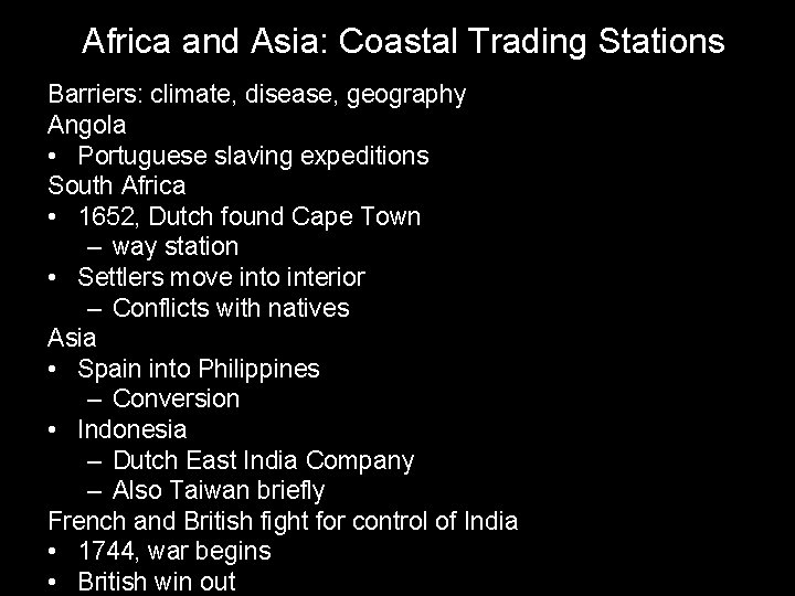 Africa and Asia: Coastal Trading Stations Barriers: climate, disease, geography Angola • Portuguese slaving