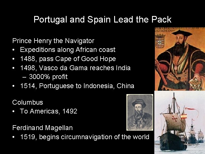 Portugal and Spain Lead the Pack Prince Henry the Navigator • Expeditions along African