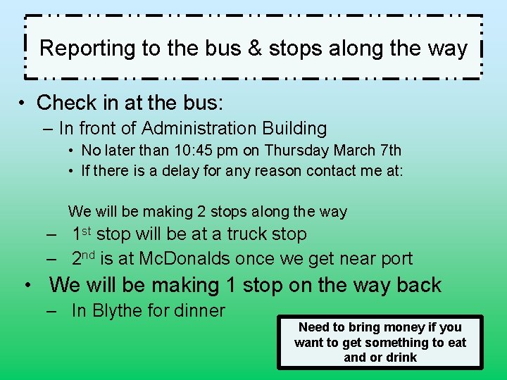 Reporting to the bus & stops along the way • Check in at the