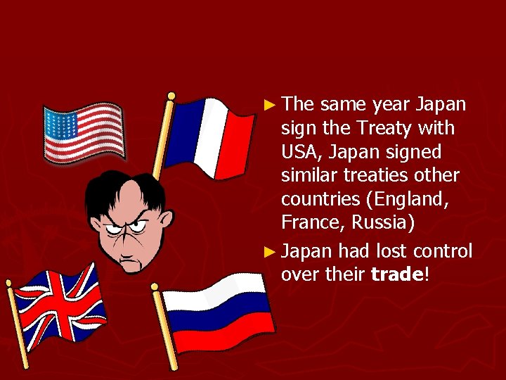 ► The same year Japan sign the Treaty with USA, Japan signed similar treaties