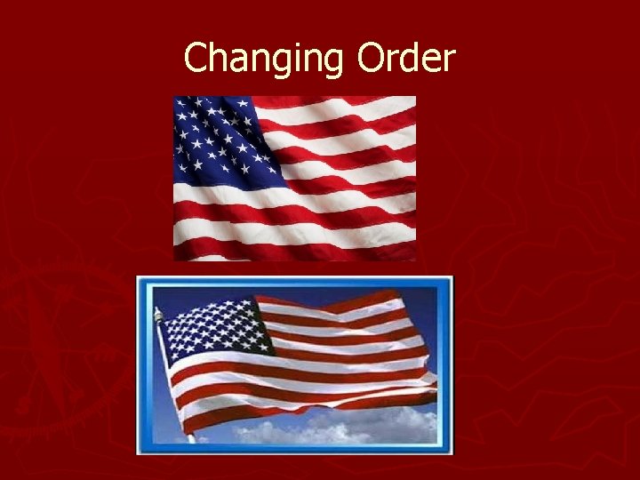 Changing Order 